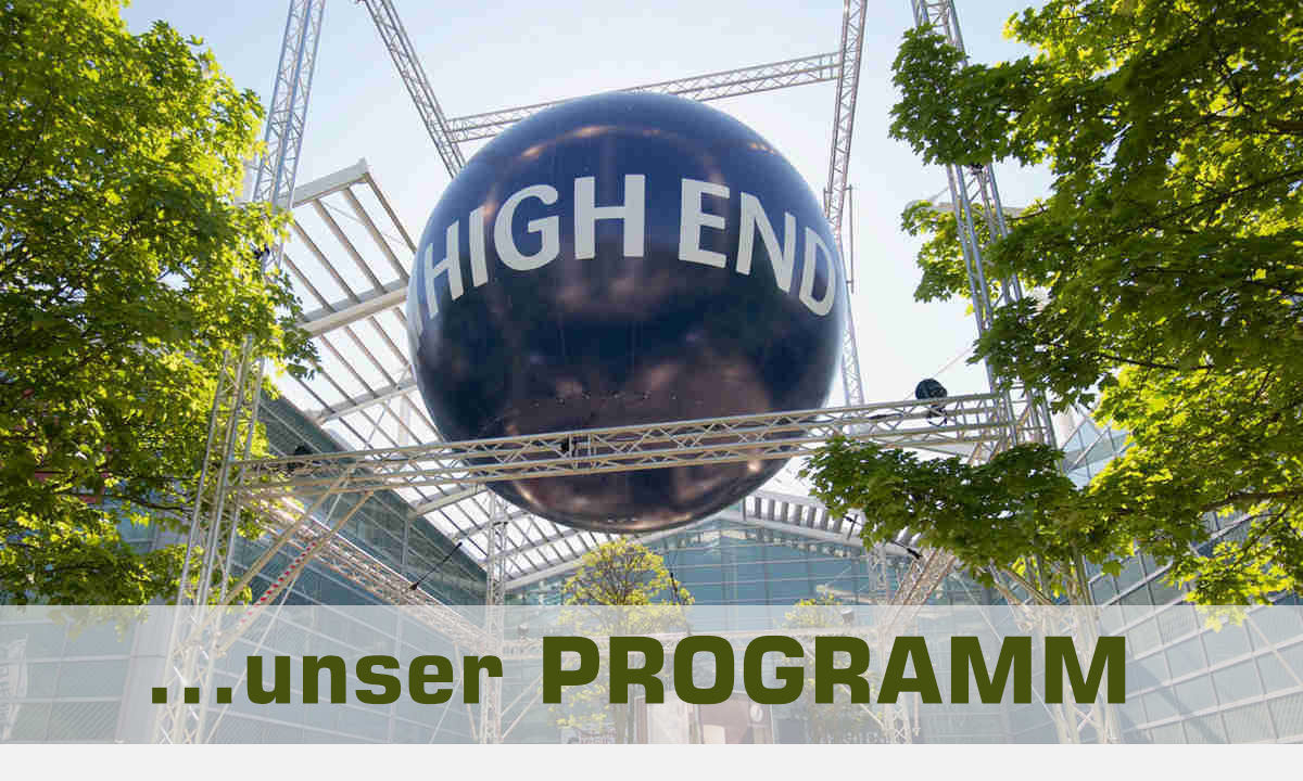 UNSER PROGRAMM /  HIGH END 2024 in München! Halle 3 / Stand P08